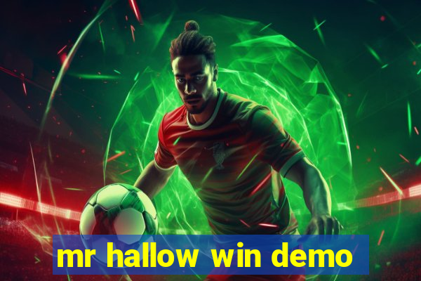 mr hallow win demo